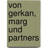 Von Gerkan, Marg Und Partners door Marg Volkwin