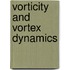 Vorticity And Vortex Dynamics