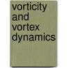 Vorticity And Vortex Dynamics door Ming de Zhou