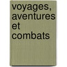 Voyages, Aventures Et Combats door Louis Garneray