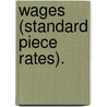 Wages (Standard Piece Rates). door Hubert Llewellyn Smith