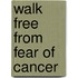 Walk Free from Fear of Cancer