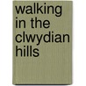 Walking In The Clwydian Hills by Carl Rogers