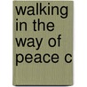 Walking In The Way Of Peace C door Meredith Weddle