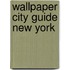 Wallpaper City Guide New York