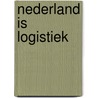 Nederland is logistiek door H. Stad