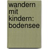 Wandern mit Kindern: Bodensee by Peter Freier