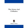 War, Science and Civilization door William E. Ritter