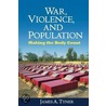 War, Violence, and Population door James Tyner