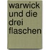 Warwick und die drei Flaschen