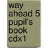 Way Ahead 5 Pupil's Book Cdx1