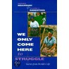 We Only Come Here to Struggle door Claire C. Robertson