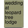 Wedding At Leopard Tree Lodge by Nicola Marsh