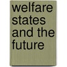 Welfare States And The Future door B. Vivekanandan