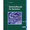 Werkstoffkunde für Bachelors door Josef Reissner