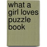 What A Girl Loves Puzzle Book by Trula Magruder