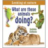 What Are These Animals Doing? door Bobbie Kalman