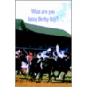 What Are You Doing Derby Day? door Forrest Bryant Johnson