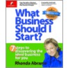 What Business Should I Start? door Rhonda M. Abrams