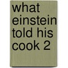 What Einstein Told His Cook 2 door Robert L. Wolke