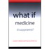 What If Medicine Disappeared?