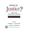 What Is Justic? Readings 2e P by Robert C. Solomon
