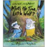 What's The Time, Little Wolf? door Ian Whybrow