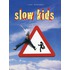 Slow kids