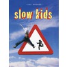 Slow kids