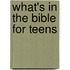 What's in the Bible for Teens