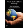 Whats The Good News For Today door John Mcdermott