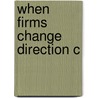 When Firms Change Direction C door James Oran Huff