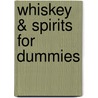 Whiskey & Spirits for Dummies door Perry Luntz