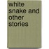 White Snake And Other Stories