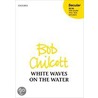 White Waves On The Water Bc95 door Chilcott
