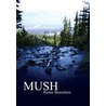 Mush