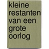 Kleine restanten van een grote oorlog