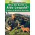 Who on Earth Is Aldo Leopold?