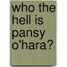 Who the Hell Is Pansy O'Hara? door Jenny Bond