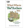 Who's Who In The Archers 2011 door Graham Harvey
