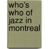 Who's Who Of Jazz In Montreal