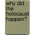 Why Did the Holocaust Happen?