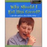 Why Should I Eat This Carrot? door Angela Rovston