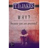 Why? Because You're Anointed! by T.D. Jakes