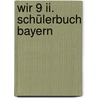 Wir 9 Ii. Schülerbuch Bayern door Onbekend