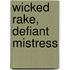 Wicked Rake, Defiant Mistress