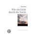 Wie ein Licht durch die Nacht