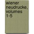 Wiener Neudrucke, Volumes 1-5
