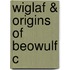 Wiglaf & Origins Of Beowulf C