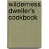 Wilderness Dweller's Cookbook